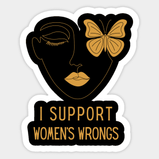 I Support Women's Wrongs Tshirt Sticker